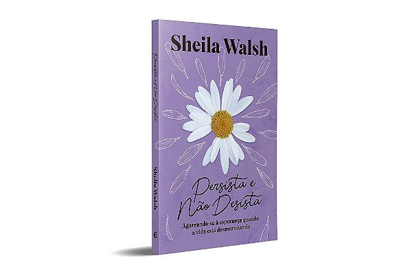 Livro Persista e Nao Desista - Agarrando-se a Esperanca Quando a Vida Esta Desmor - Walsh