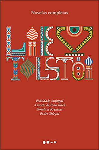 Livro Novelas Completas: Felicidade Conjugal, a Morte de Ivan Ilitch - Tolstoi - Todavia