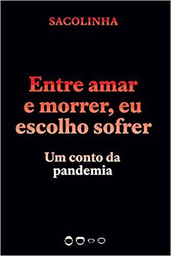Livro Entre Amar e Morrer, Eu Escolho Sofrer - Sacolinha
