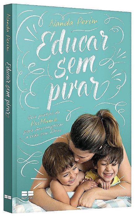 Livro Educar sem Pirar - Perim - Best Seller