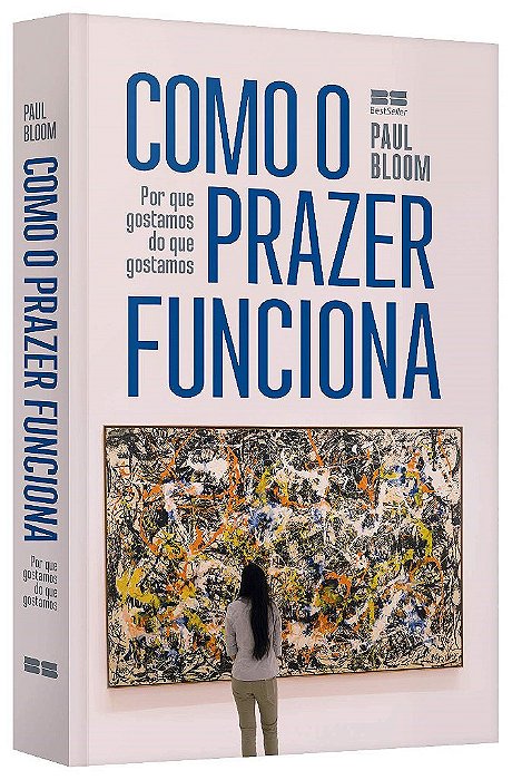 Livro Como o Prazer Funciona: por Que Gostamos do Que Gostamos - Yates