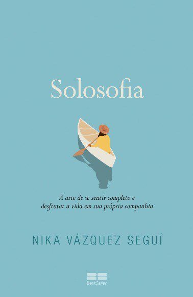 Livro Solosofia: a Arte de se Sentir Completo e Desfrutar a Vida em Sua Propria C - Segui