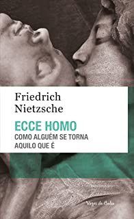 Livro Ecce Homo: Como Alguém se Torna Aquilo Que é   Nietzsche