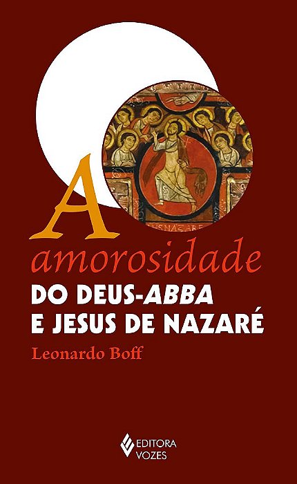 Livro AvAmorosidade do Deus-abba e Jesus de Nazaré  Leonardo Boff