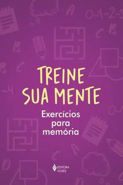 Livro Treine sua Mente: Exercícios para Memória -  Carlos - Vozes