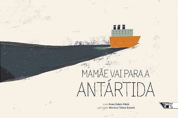 Livro Mamãe Vai para a Antártida - Albós
