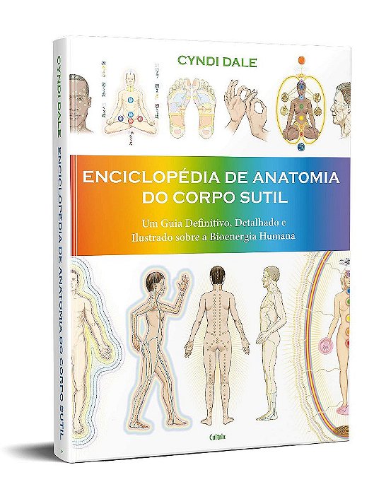 Livro Enciclopédia da Anatomia do Corpo Sutil - Dale - Cultrix
