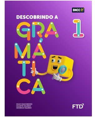 Livro Descobrindo a Gramática - 1 ano - Giacomozzi - FTD