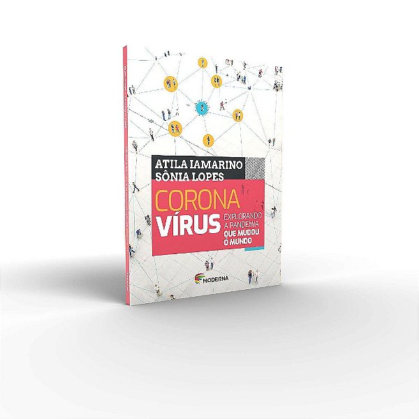 Livro Coronavirus Explorando a Pandemia - Iamarino/lopes