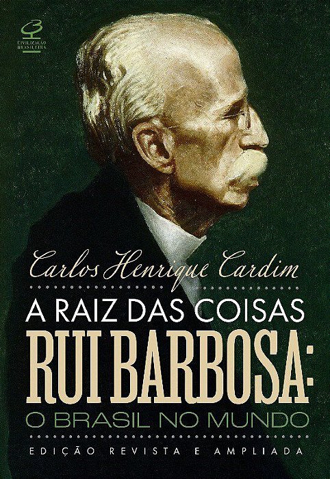 Livro Raiz das Coisas Rui Barbosa, A: o Brasil No Mundo - Cardim