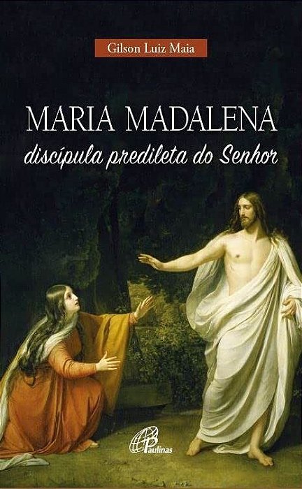 Livro Maria Madalena, Discipula Predileta do Senhor - Maia