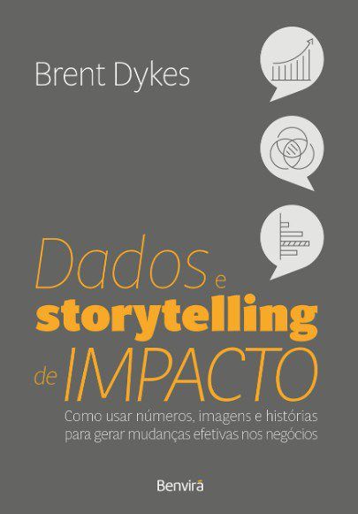 Livro Dados e Storytelling de Impacto: Como Usar Números, Imagens e Histórias