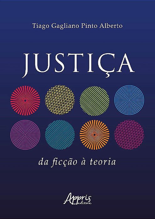 Livro Justica : da Ficcao a Teoria - Alberto