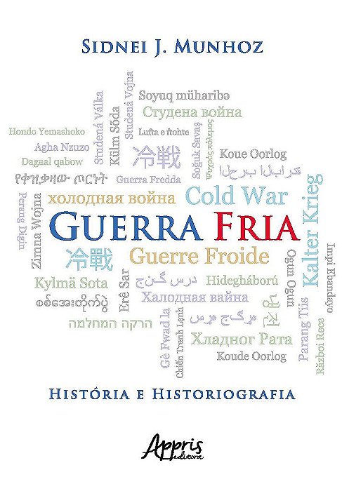 Livro Guerra Fria Historia e Historiografia - Munhoz