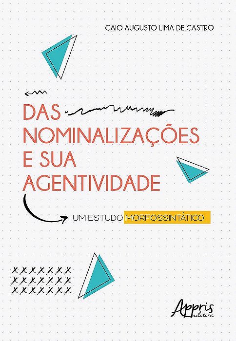 Livro Das Nominalizacoes e Sua Agentividade: Um Estudo Morfosintatic - Castro