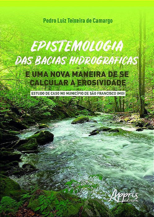 Livro Epistemologia das Bacias Hidrograficas e Uma Nova Maneira de se Calcular A - Camargo