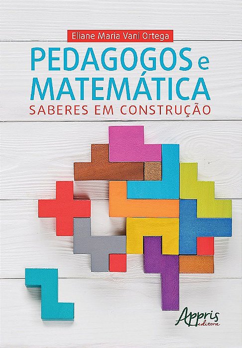 Livro Pedagogos e Matematica : Saberes em Construcao - Ortega