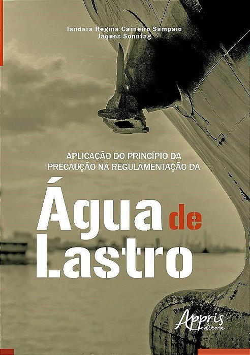 Livro Aplicação do Princípio da Precaução Na Regulamentação da Água de Lastro