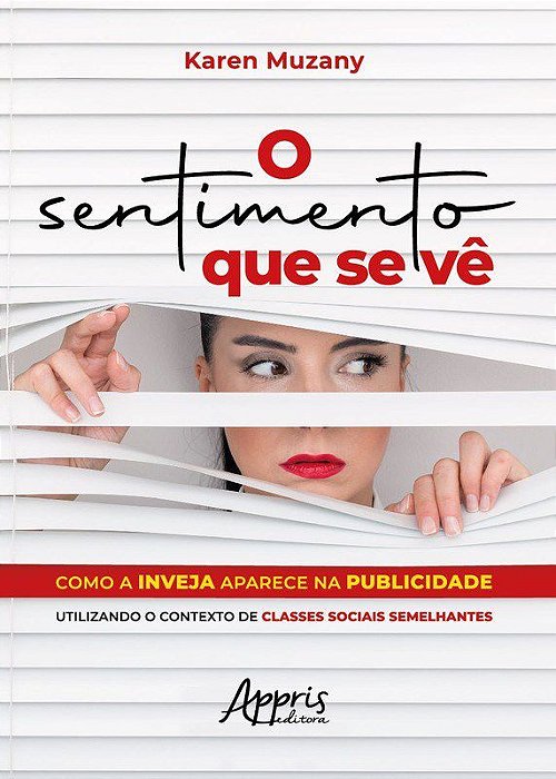 Livro Sentimento Que se Ve, O: Como a Inveja Aparece Na Publicidade Utilizando O - Muzany