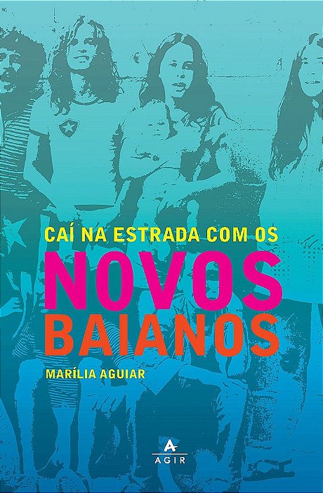 Livro Cai Na Estrada com os Novos Baianos - Aguiar