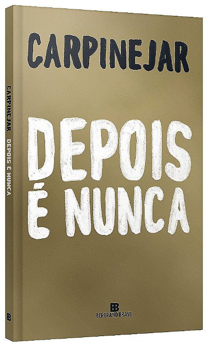 Livro Depois é Nunca - Carpinejar - Bertrand