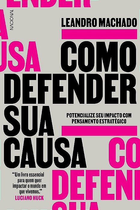 Livro Como Defender Sua Causa: Potencialize Seu Impacto com Pensamento Estrategic - Machado