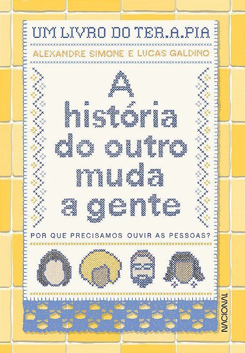 Livro Historia do Outro Muda a Gente, A: por Que Precisamos Ouvir as Pessoas - Simone/ Galdino