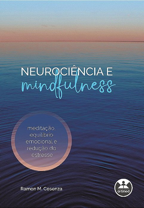 Livro Neurociência e Mindfulness Meditação, Equilíbrio Emocional Cosenza