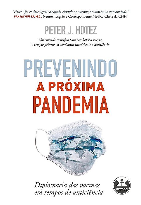Livro Prevenindo a Proxima Pandemia: Diplomacia das Vacinas em Tempos de Anticien - Hotez