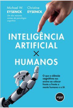 Livro Inteligencia Artificial X Humanos: o Que a Ciencia Cognitiva Nos Ensina ao - Eysenck