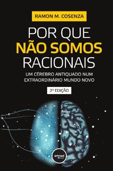 Livro Por Que Nao Somos Racionais: Um Cerebro Antiquado Num Extraordinario Mundo - Cosenza