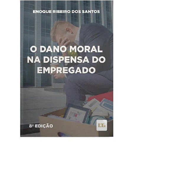 Livro Dano Moral Na Dispensa do Empregado, O - Santos