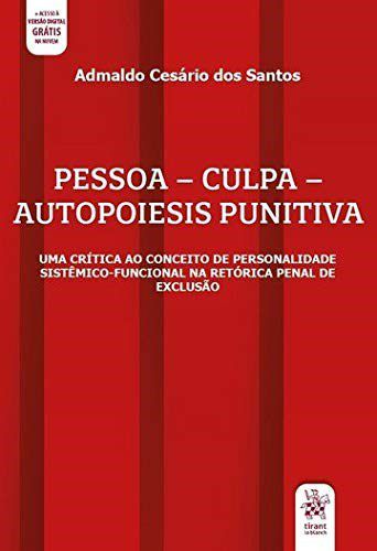 Livro Pessoa - Culpa - Autopoiesis Punitiva: Uma Critica ao Conceito de Personali - Santos