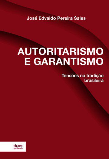 Livro Autoritarismo e Garantismo: Tensões Na Tradição Brasileira - Sales - Tirant