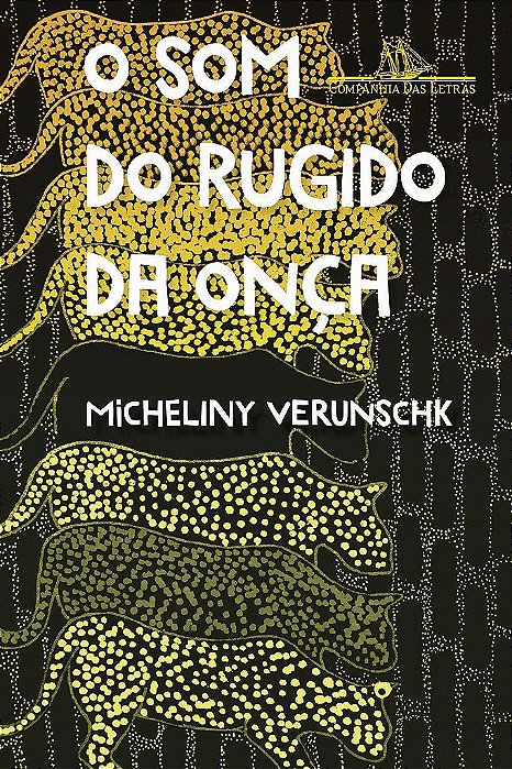 Livro Som do Rugido da Onca, O - Verunschk