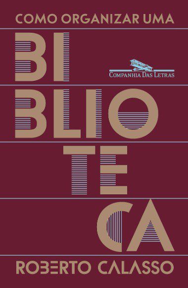 Livro Como Organizar Uma Biblioteca - Calasso