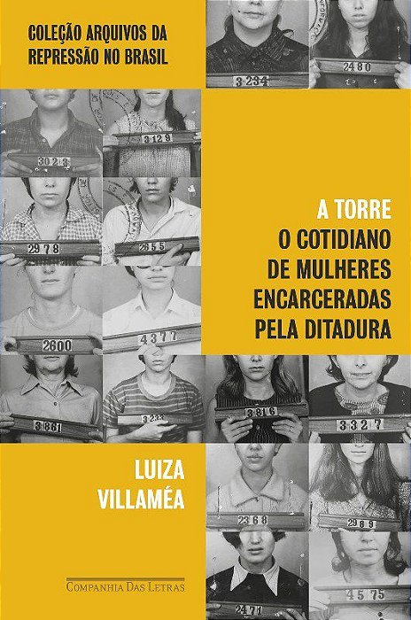 Livro Torre, A: o Cotidiano de Mulheres Encarceradas Pela Ditadura - Villamea