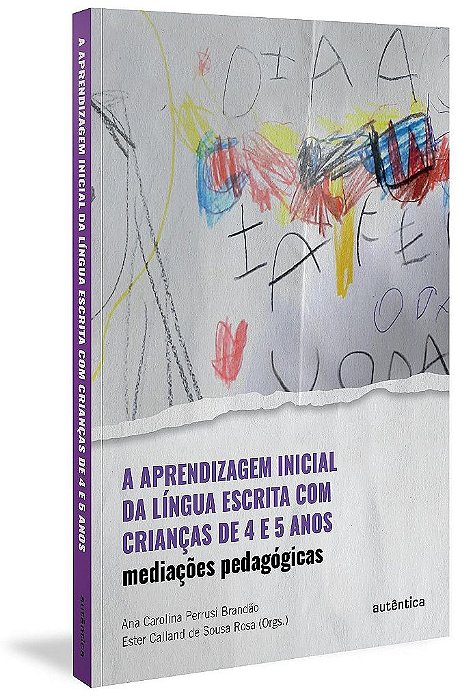 Livro Aprendizagem Inicial da Lingua Escrita com Criancas de 4 e 5 Anos, A - Brandao/rosa