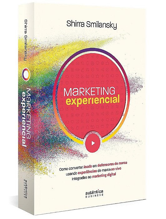 Livro Marketing Experiencial: Como Converter Leads em Defensores de Marca Usando - Smilansky
