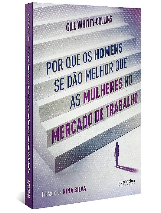 Livro Por Que os Homens se Dao Melhor Que as Mulheres No Mercado de Trabalho - Whitty-collins