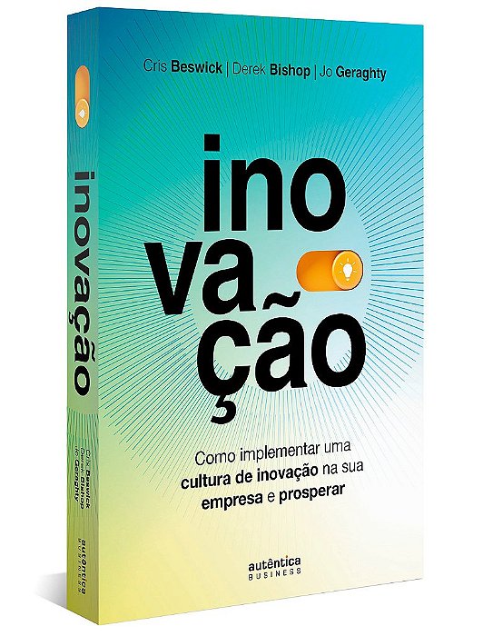 Livro Inovacao: Como Implementar Uma Cultura de Inovacao Na Sua Empresa e Prosper - Beswick/bishop/gerag
