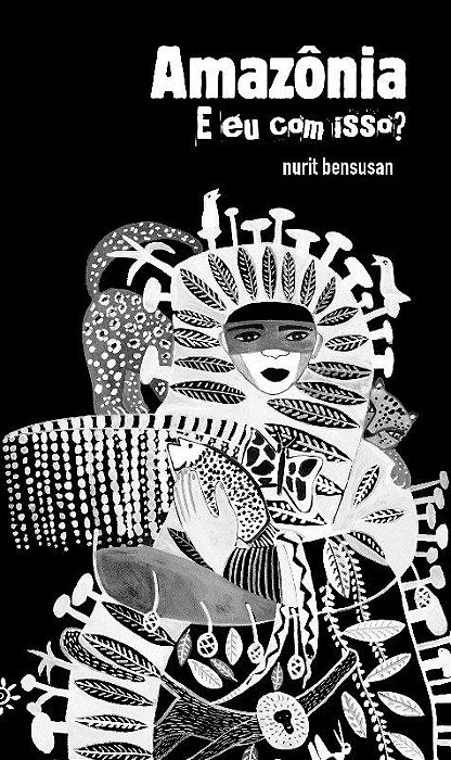 Livro Amazonia: e Eu com Isso - Bensusan