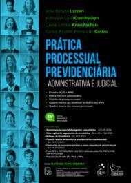 Livro Prática Processual Previdenciária Administrativa e Judicial Lazzari