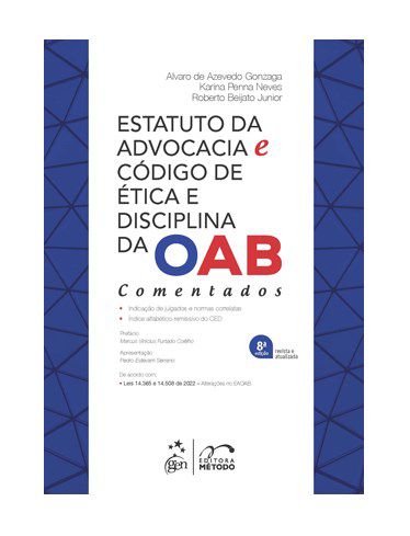 Livro Estatuto da Advocacia e Código de Ètica e Disciplina da Oab - Comentados - Gonzaga - Método