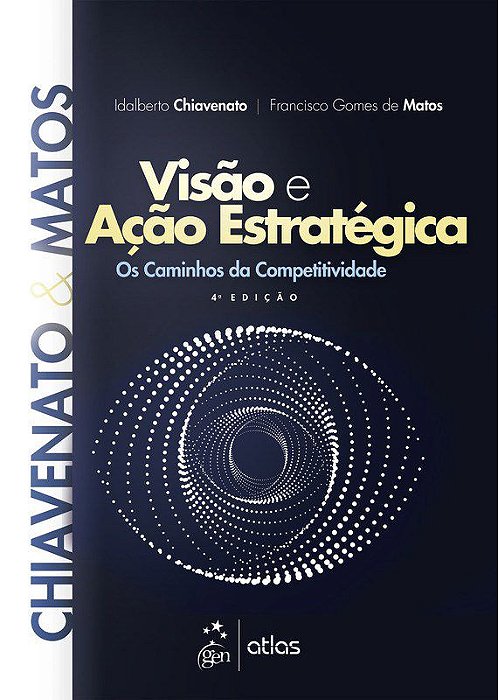 Livro Visao e Acao Estrategica: os Caminhos da Competividade - Chiavenato/matos