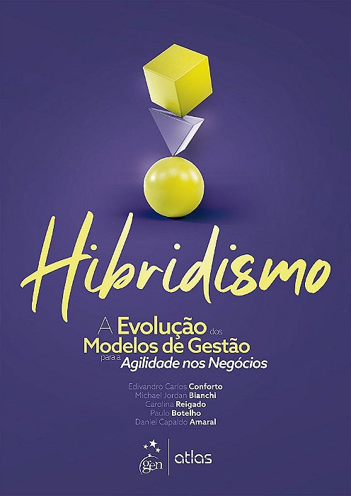 Livro Hibridismo: a Evolução dos Modelos de Gestão para Agilidade Nos Negócios