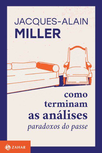Livro Como Terminam as Analises: Paradoxos do Passe - Miller