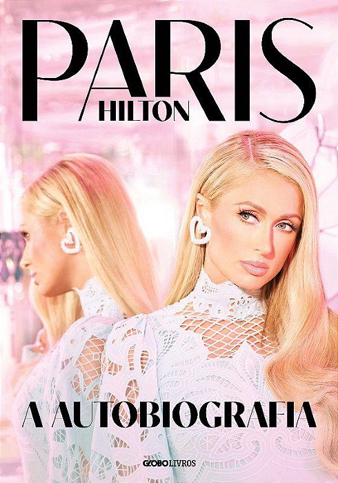 Livro Paris Hilton: a Autobiografia - Hilton - Globo