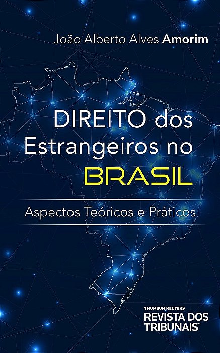 Livro Direito dos Estrangeiros No Brasil: Aspectos Teoricos e Praticos - Amorim