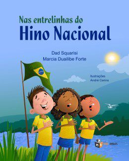 Livro Nas Entrelinhas do Hino Nacional - Squarisi